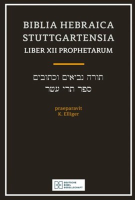 Biblia Hebraica Stuttgartensia Liber XII Prophetarium   -     By: K. Ellinger
