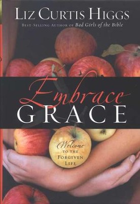 Embrace Grace  -     By: Liz Curtis Higgs
