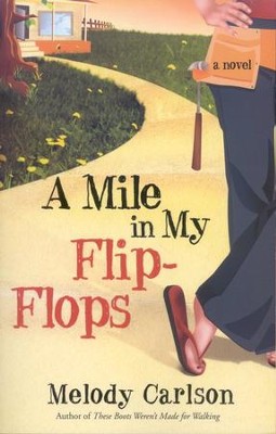 A Mile in My Flip-Flops    -     By: Melody Carlson
