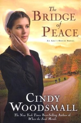 The Bridge of Peace, Ada's House Series #2   -     By: Cindy Woodsmall
