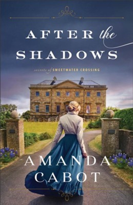 After the Shadows, #1  -     By: Amanda Cabot
