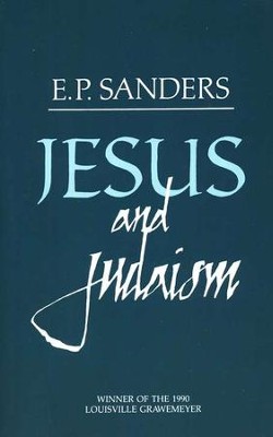 Jesus and Judaism   -     By: E.P. Sanders
