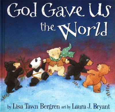 God Gave Us the World   -     By: Lisa T. Bergren
