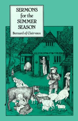 Bernard: Sermons for the Summer Season  -     Translated By: Beverly Mayne Kienzle
    By: Bernard of Clairvaux
