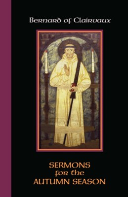 Bernard of Clairvaux: Sermons for the Autumn Season   -     By: Irene Edmonds, Mark A. Scott, Wim Verbaal
