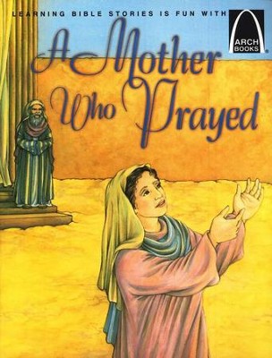 A Mother Who Prayed   -     By: Leslie Santamaria
