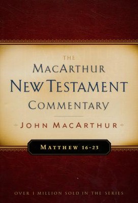Matthew 16-23: The MacArthur New Testament Commentary   -     By: John MacArthur
