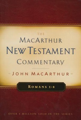 Romans 1-8: The MacArthur New Testament Commentary   -     By: John MacArthur
