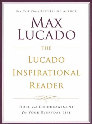 The Lucado Inspirational Reader  -     By: Max Lucado
