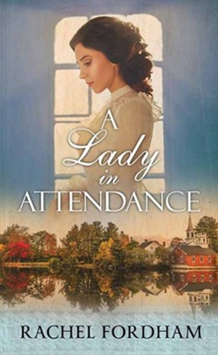 A Lady in Attendance, Large Print  -     By: Rachel Fordham
