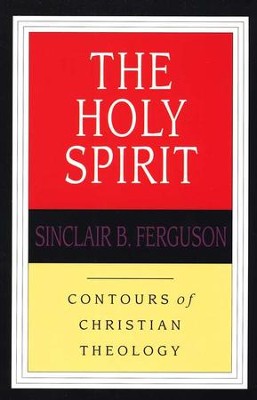 The Holy Spirit: Contours of Christian Theology    -     By: Sinclair B. Ferguson
