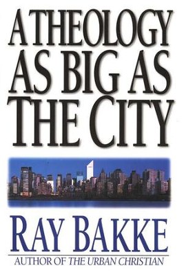 A Theology As Big As the City   -     By: Ray Bakke
