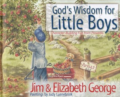 God's Wisdom for Little Boys: Character-Building Fun from Proverbs  -     By: Jim George, Elizabeth George
