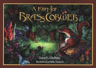 A King for Brass Cobweb    -     By: Dawn L. Watkins
    Illustrated By: Holly Hannon
