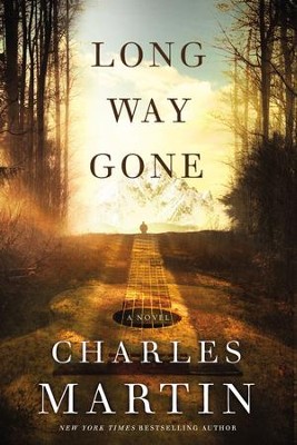 Long Way Gone  -     By: Charles Martin
