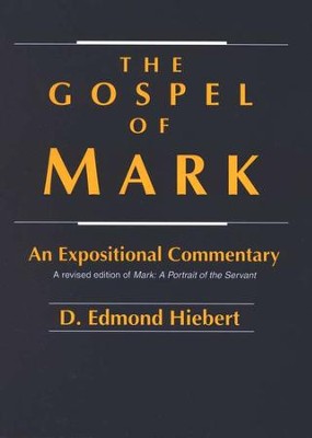 Gospel of Mark: An Expositional Commentary   -     By: D. Edmond Hiebert

