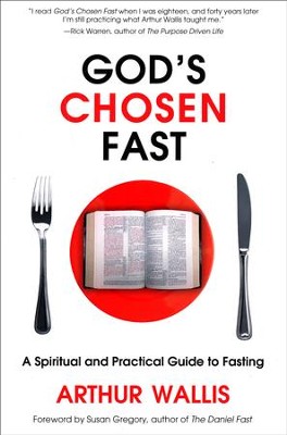 God's Chosen Fast: A Spiritual and Practical Guide to Fasting  -     By: Arthur Wallis
