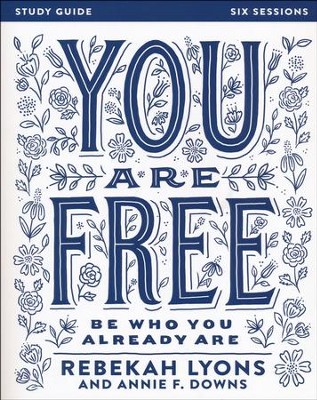 You Are Free Study Guide: Be Who You Already Are  -     By: Rebekah Lyons
