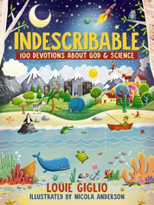 Indescribable  -     By: Louie Giglio
