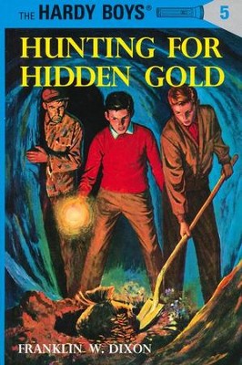 The Hardy Boys' Mysteries #5: Hunting for Hidden Gold   -     By: Franklin W. Dixon
