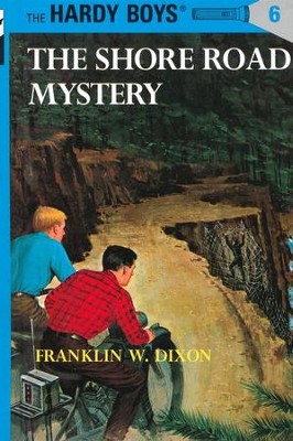 The Hardy Boys' Mysteries #6: The Shore Road Mystery   -     By: Franklin W. Dixon
