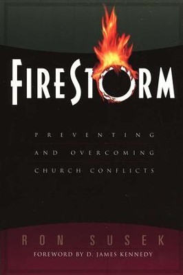 Firestorm: Preventing and Overcoming Church Conflicts  -     By: Ron Susek
