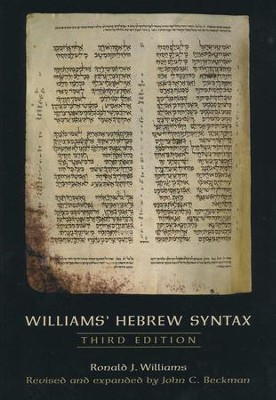 Williams' Hebrew Syntax, 3rd ed.   -     By: Ronald J. Williams, John C. Beckman
