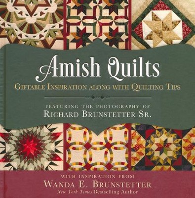 Amish Quilt: Giftable Inspiration Along with Quilting Tips  -     By: Wanda E. Brunstetter, Richard Brunstetter, Rebecca Germany
