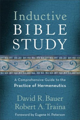 Inductive Bible Study: A Comprehensive Guide to the Practice of Hermeneutics  -     By: David R. Bauer, Robert A. Traina
