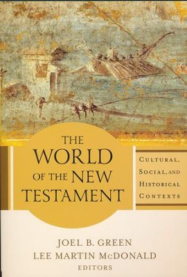 The World of the New Testament: Cultural, Social, and Historical ...