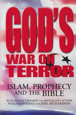 God's War on Terror: Islam, Prophecy and the Bible  -     By: Walid Shoebat
