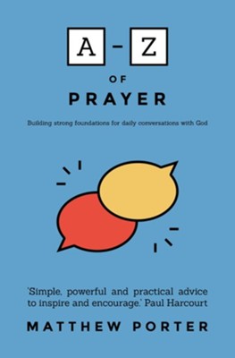 A-Z of Prayer - eBook  -     By: Matthew Porter
