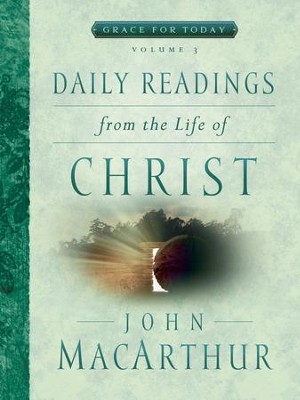 Daily Readings From the Life of Christ, Volume 3 - eBook  -     By: John MacArthur
