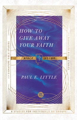 How to Give Away Your Faith Bible Study - eBook  -     By: Paul E. Little, Dale Larsen, Sandy Larsen
