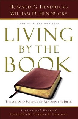 Living By the Book: The Art and Science of Reading the Bible - eBook  -     By: Howard G. Hendricks, William D. Hendricks
