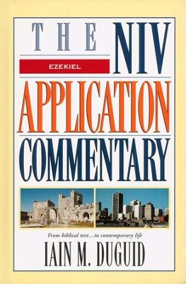 Ezekiel: NIV Application Commentary [NIVAC]   -     By: Iain M. Duguid
