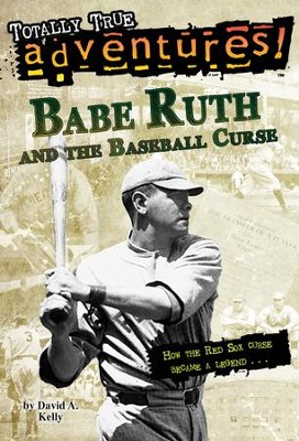 Babe Ruth and the Baseball Curse - eBook  -     By: David A. Kelly
