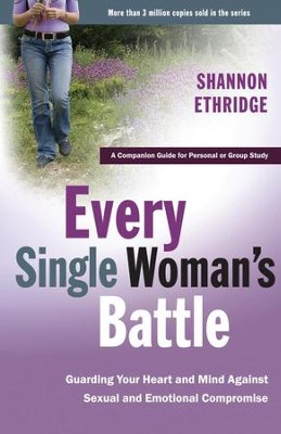 Every Single Woman's Battle: Guarding Your Heart and Mind Against Sexual and Emotional Compromise - eBook  -     By: Shannon Ethridge

