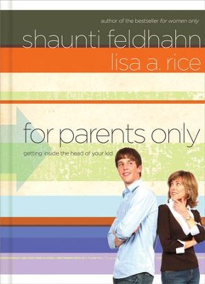 For Parents Only: Getting Inside the Head of Your Kid - eBook  -     By: Shaunti Feldhahn, Lisa A. Rice
