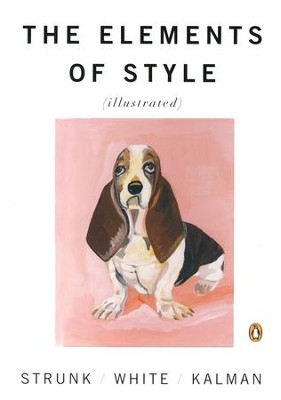 The Elements of Style, Illustrated Edition   -     By: William Strunk, E.B. White
    Illustrated By: Maria Kalman
