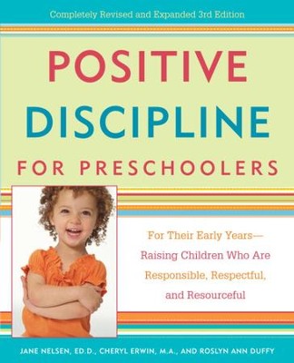 Positive Discipline for Preschoolers: For Their Early Years-Raising Children Who are Responsible, Respectful, and Resourceful - eBook  -     By: Jane Nelsen
