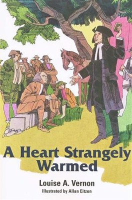 A Heart Strangely Warmed   -     By: Louise A. Vernon
    Illustrated By: Allen Eitzen
