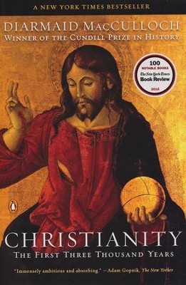 Christianity: The First Three Thousand Years  -     By: Diarmaid MacCulloch
