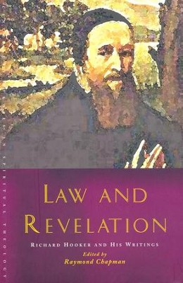 Law and Revelation: Richard Hooker and His Writings  -     Edited By: Raymond Chapman
    By: Edited by Raymond Chapman
