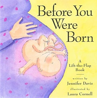 Before You Were Born   -     By: Jennifer Davis
    Illustrated By: Laura Cornell
