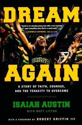 Dream Again: A Story of Faith, Courage, and the Tenacity to Overcome  -     By: Isaiah Austin, Matt Litton

