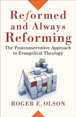 Reformed and Always Reforming: The Postconservative Approach to Evangelical Theology - eBook  -     By: Roger E. Olson
