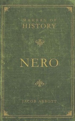 Nero: Makers of History   -     By: Jacob Abbott, Ben House
