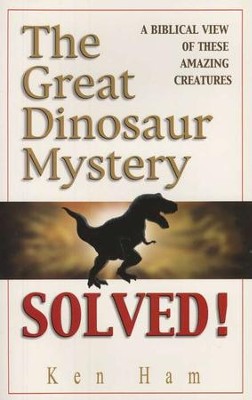 the great dinosaur mystery and the bible