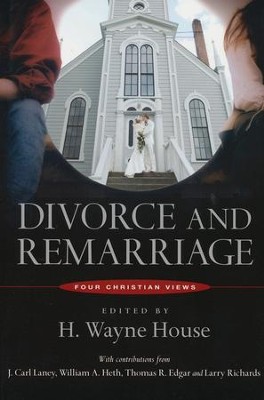 Divorce & Remarriage: 4 views    -     Edited By: H. Wayne House
